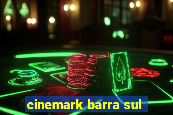 cinemark barra sul